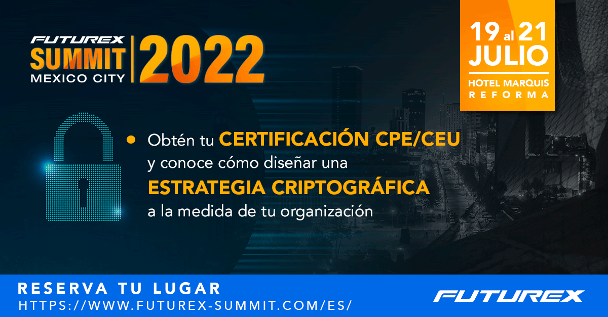 Futurex anuncia el Futurex Summit 2022, de manera presencial y por primera vez en la Ciudad de México