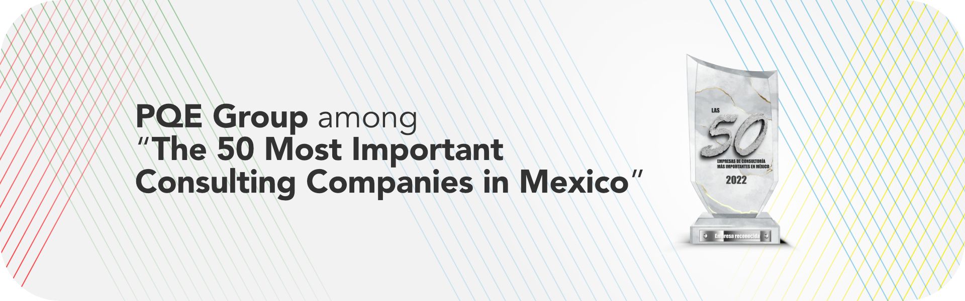 PQE Group, nombrada como una de “Las 50 Empresas de Consultoría más importantes en México”